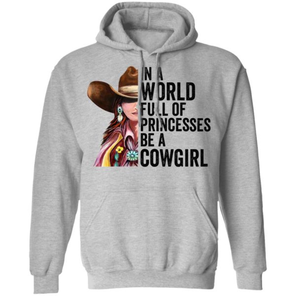 In A World Full Of Princesses Be A Cowgirl T-Shirt