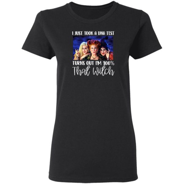 I Just Took A Dna Test Turns Out I’M 100 That Witch Halloween T-Shirt