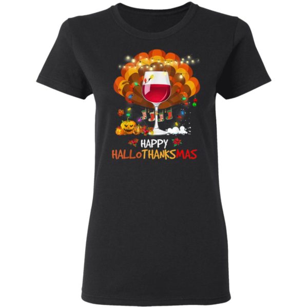 Wine Glass Thankgiving Funny Wine Happy Hallothanksmas Gift T-Shirt