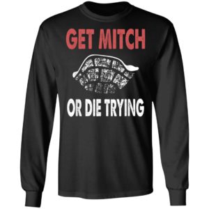 Get Mitch Or Die Do Trying Shirt Fund Quote McConnell Gift T-Shirt