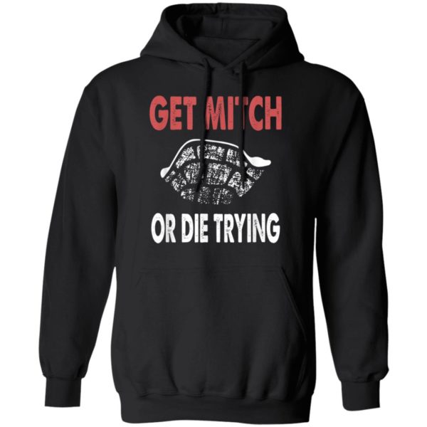 Get Mitch Or Die Do Trying Shirt Fund Quote McConnell Gift T-Shirt
