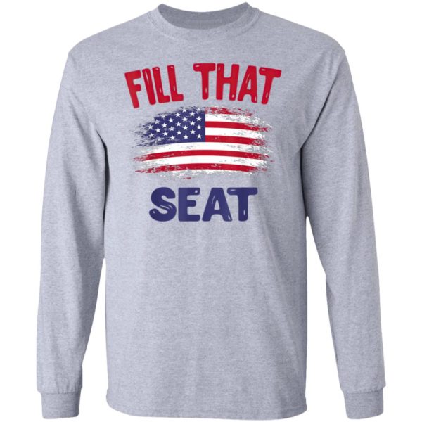 Fill That Seat Gift for Men Women USA Flag Fill That Seat T-Shirt