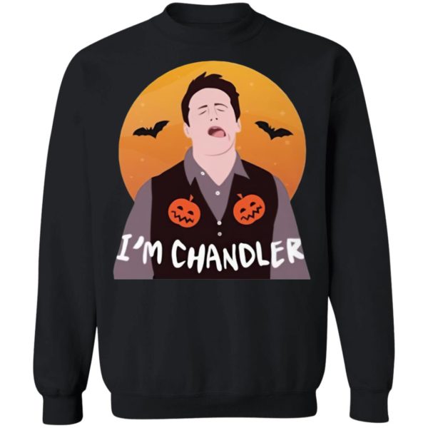 I’m Chandler Halloween T-Shirt, LS, Hoodie