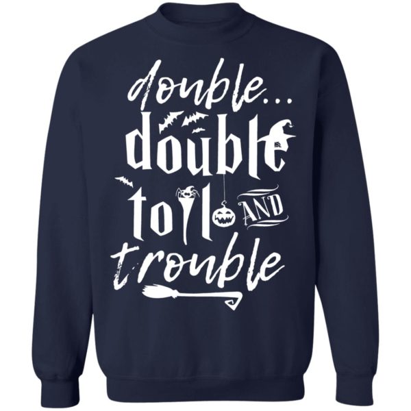 Halloween Double Double Toil And Trouble T-Shirt
