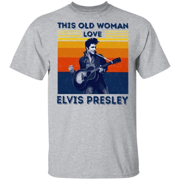 This Old Woman Love Elvis Presley Shirt, LS, Hoodie
