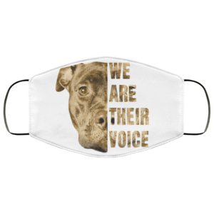We Are Their Voice Pitbull Dog Lover Face Mask