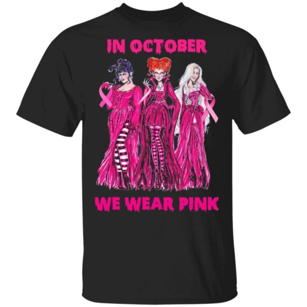 Hocus Pocus In October We Wear Pink T-Shirt