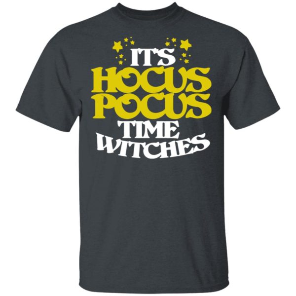 Its Hocus Pocus Time Witches Halloween T-Shirt