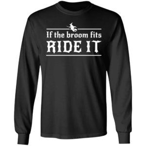 Halloween If The Broom Fits Ride It Witch T-Shirt