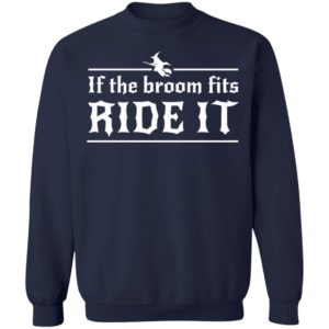 Halloween If The Broom Fits Ride It Witch T-Shirt