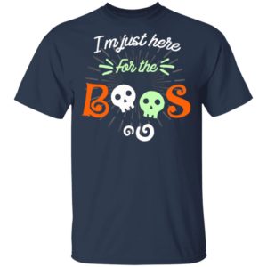 Halloween Im Just Here For The Boos T-Shirt