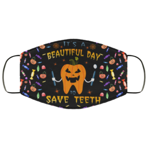 It’s a Beautiful Day to Save Teeth Pumpkin Tooth Halloween Dentist Face Mask