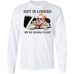 It get losers we're gonna float Halloween T-Shirt