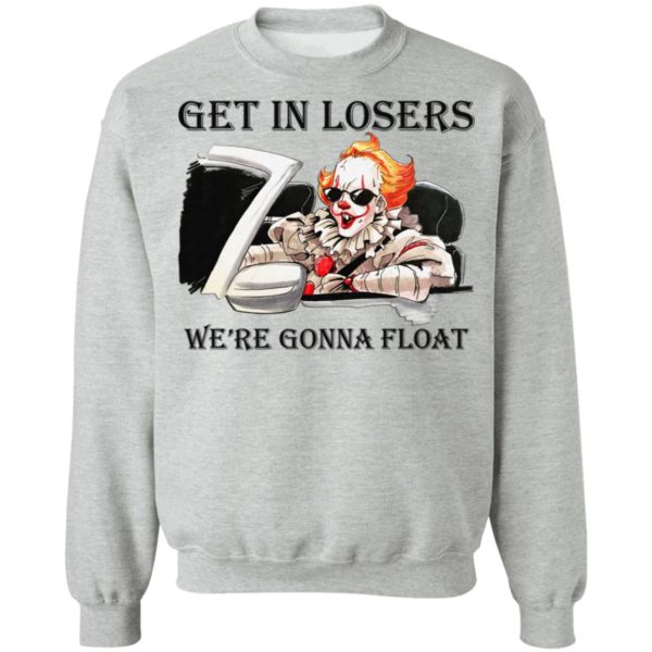 It get losers we’re gonna float Halloween T-Shirt