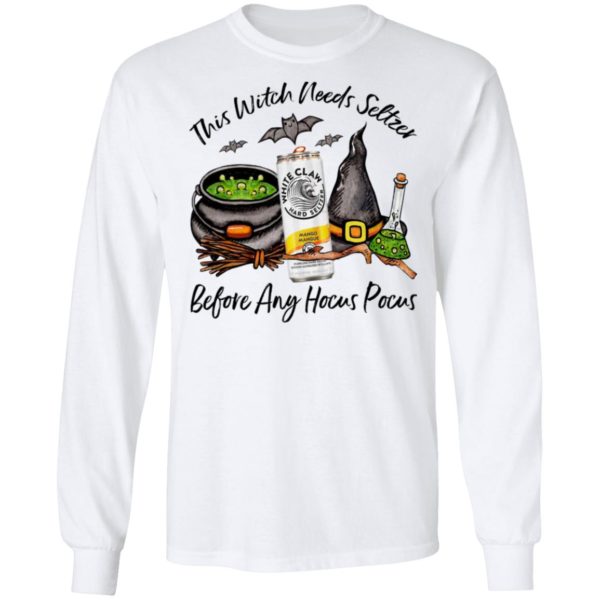 White Claw Mango This Witch Needs Seltzer Before Any Hocus Pocus Halloween T-Shirt