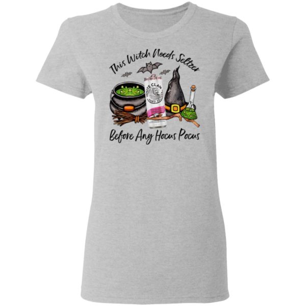 White Claw Black Cherry This Witch Needs Seltzer Before Any Hocus Pocus Halloween T-Shirt