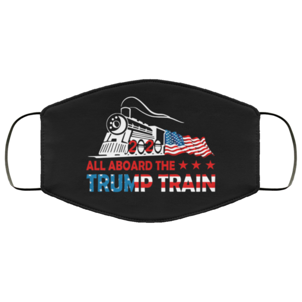 All Aboard the Trump Train 2020 Pro Trump Election Face Mask