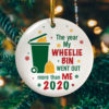The Year My Wheelie Bin Went Out More Than Me 2020 Wreath Funny Quarantine Decorative Christmas Ornament