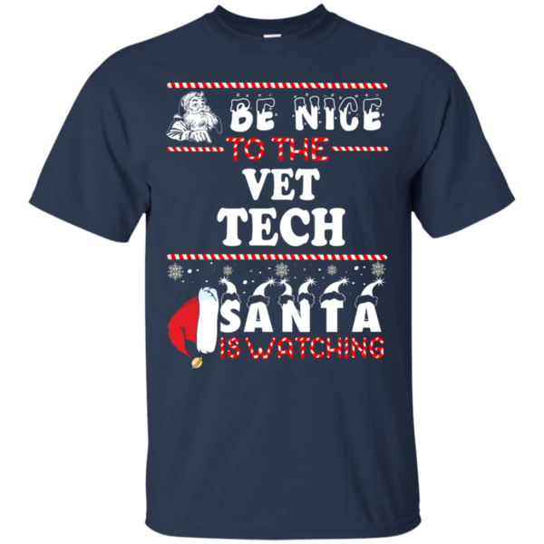 Be Nice To The Vet Tech Santa Is Watching Ugly Christmas Sweater