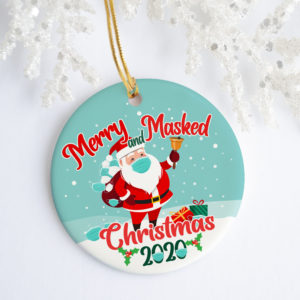 Merry And Masked Christmas 2020 Circle Ornament Keepsake – Santa Wearing Masks Quarantine Decorative Christmas Ornament – Funny Holiday Gift