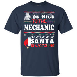 Be Nice To The Mechanic Santa Is Watching Ugly Christmas Sweater