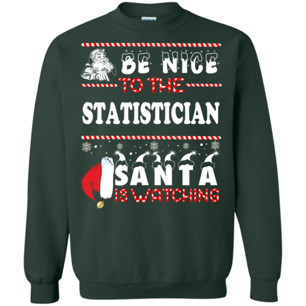 Be Nice To The Statistician Santa Is Watching Ugly Christmas Sweater