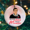 Notorious RBG Better Bitch Than Mouse Gift Decorative Ornament – Holiday Decorative Christmas Ornament