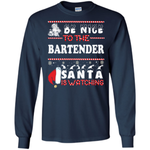 Be Nice To The Bartender Santa Is Watching Ugly Christmas Sweater