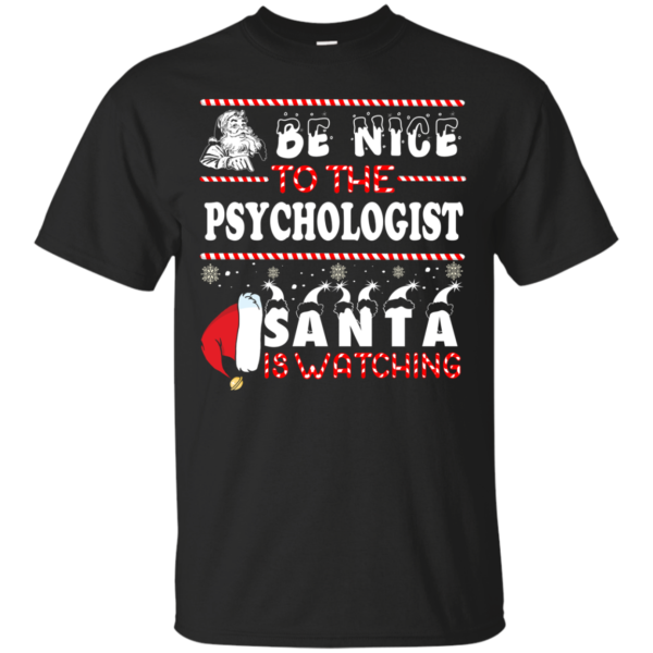 Be Nice To The Psychologist Santa Is Watching Ugly Christmas Sweater