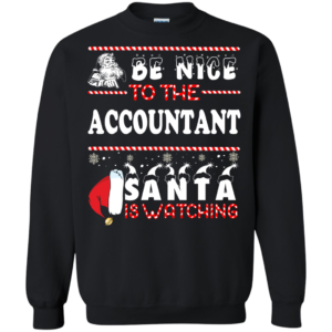 Be Nice To The Accountant Santa Is Watching Ugly Christmas Sweater