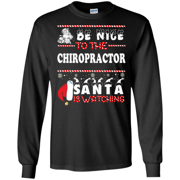 Be Nice To The Chiropractor Santa Is Watching Ugly Christmas Sweater