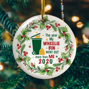 The Year My Wheelie Bin Went Out More Than Me 2020 Wreath Funny Quarantine Decorative Christmas Ornament