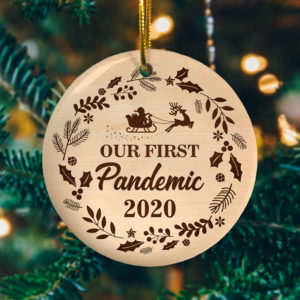 Our First Pandemic 2020 Quarantine Lockdown Christmas Ornament