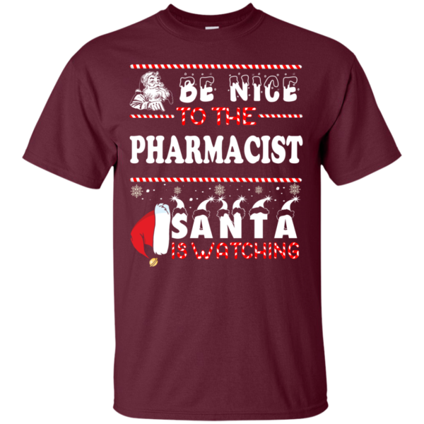 Be Nice To The Pharmacist Santa Is Watching Ugly Christmas Sweater