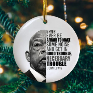 John Never Ever Be Afraid To Make Some Noise Lewis Keepsake Christmas Ornament