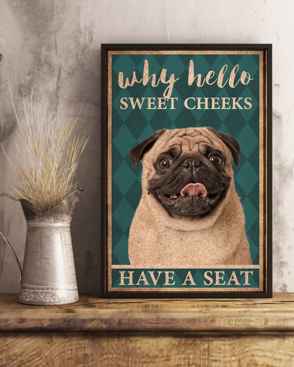 Pug Why Hello Sweet Cheeks Have A Seat Vintage Poster, Canvas