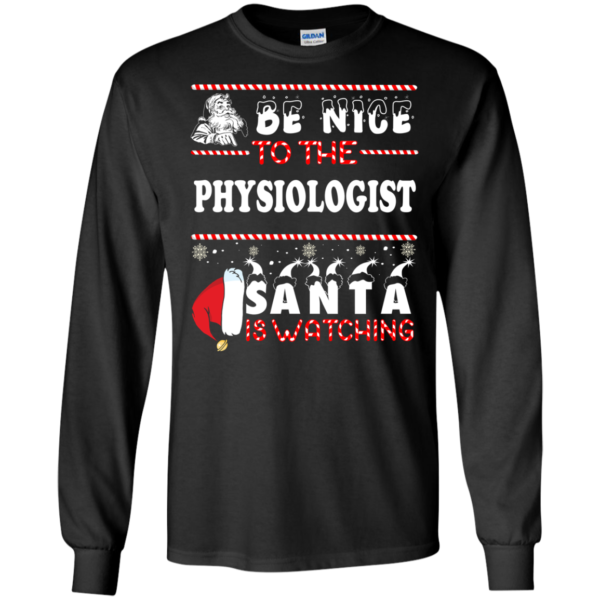 Be Nice To The Physiologist Santa Is Watching Ugly Christmas Sweater