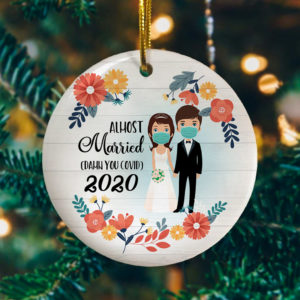 Almost Married Damn You Covid Pandemic Christmas Quarantine Wedding Decorative Christmas Ornament – Funny Holiday Gift