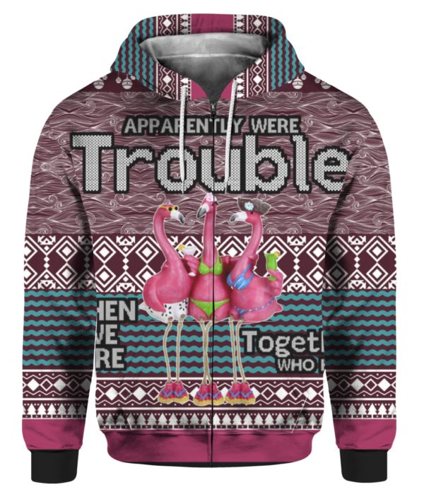 Apparently Were Trouble When We Are Together Who Knew  3D Ugly Christmas Sweater, Hoodie