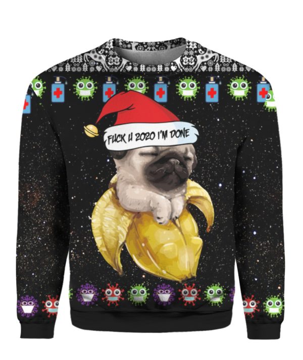 Baby Pug And Fuck You 2020 I’m Done 3D Ugly Christmas Sweater Hoodie