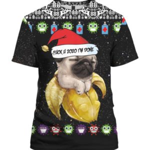 Baby Pug And Fuck You 2020 I’m Done 3D Ugly Christmas Sweater Hoodie