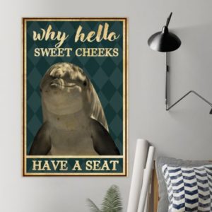 Dolphin Why Hello Sweet Cheeks Have A Seat Vintage Poster, Canvas