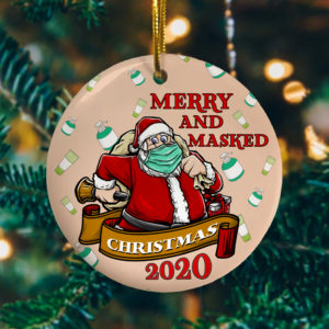 Merry And Masked Santa Claus Christmas Quarantined 2020 Ornament