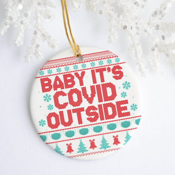 Baby Its Covi-19 Outside – Funny Quarantine 2020 Wear Mask Keepsake Christmas Ornament