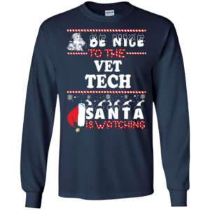 Be Nice To The Vet Tech Santa Is Watching Ugly Christmas Sweater