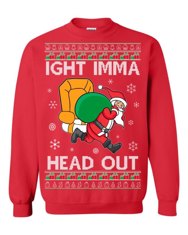 Meme Ight Imma Head Out Ugly Christmas Sweater