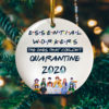 Essential Worker The Ones That Couldnt Quarantine Decorative Christmas Ornament - Funny Christmas Holiday Gift