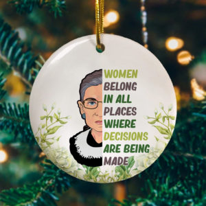 Women Belong Quote RBG Christmas Ornament – Ruth Bader Ginsburg Decorative Christmas Ornament