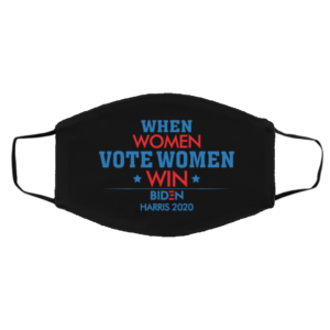 When Women Vote Women Win Biden Harris 2020 Face Mask