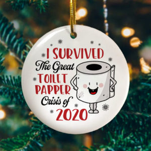 I Survived The Great Toilet Paper Crisis of 2020 Decorative Christmas Ornament - Funny Holiday Gift